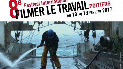 8ème Festival International « Filmer le Travail » – Poitiers Du 10 au 19 février 2017